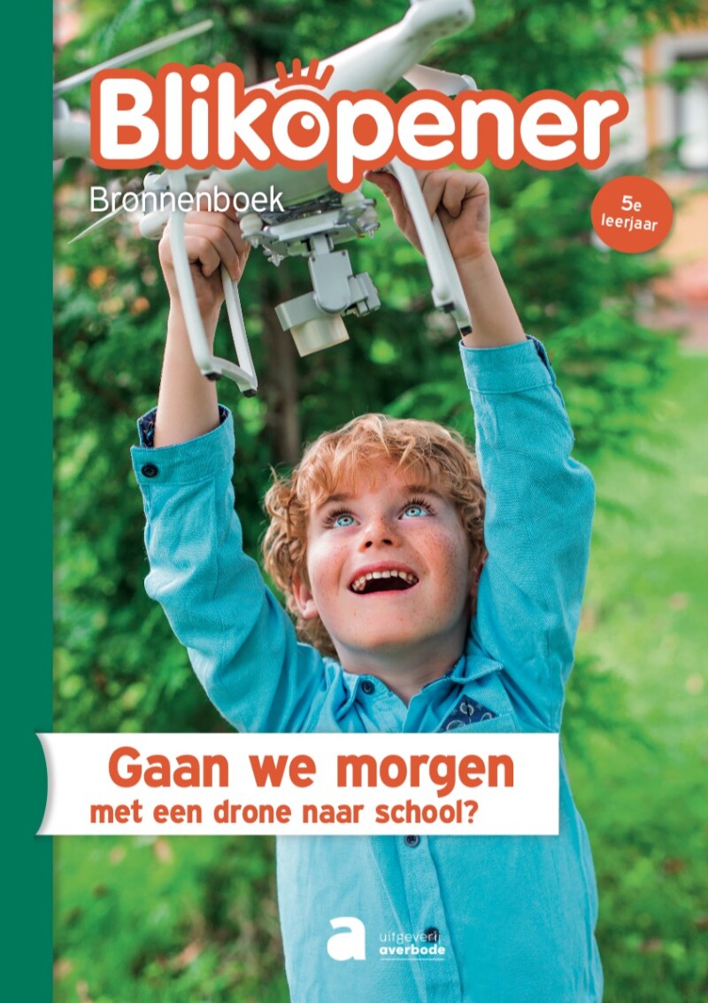 Blikopener 5 Bronnenboek: Gaan we morgen met een drone naar school? (pakket van 5 ex.)
