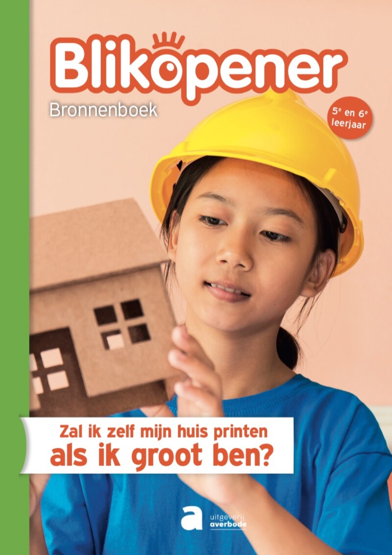 Blikopener 5/6 Bronnenboek: Zal ik zelf mijn huis printen? (pakket van 5 ex.)