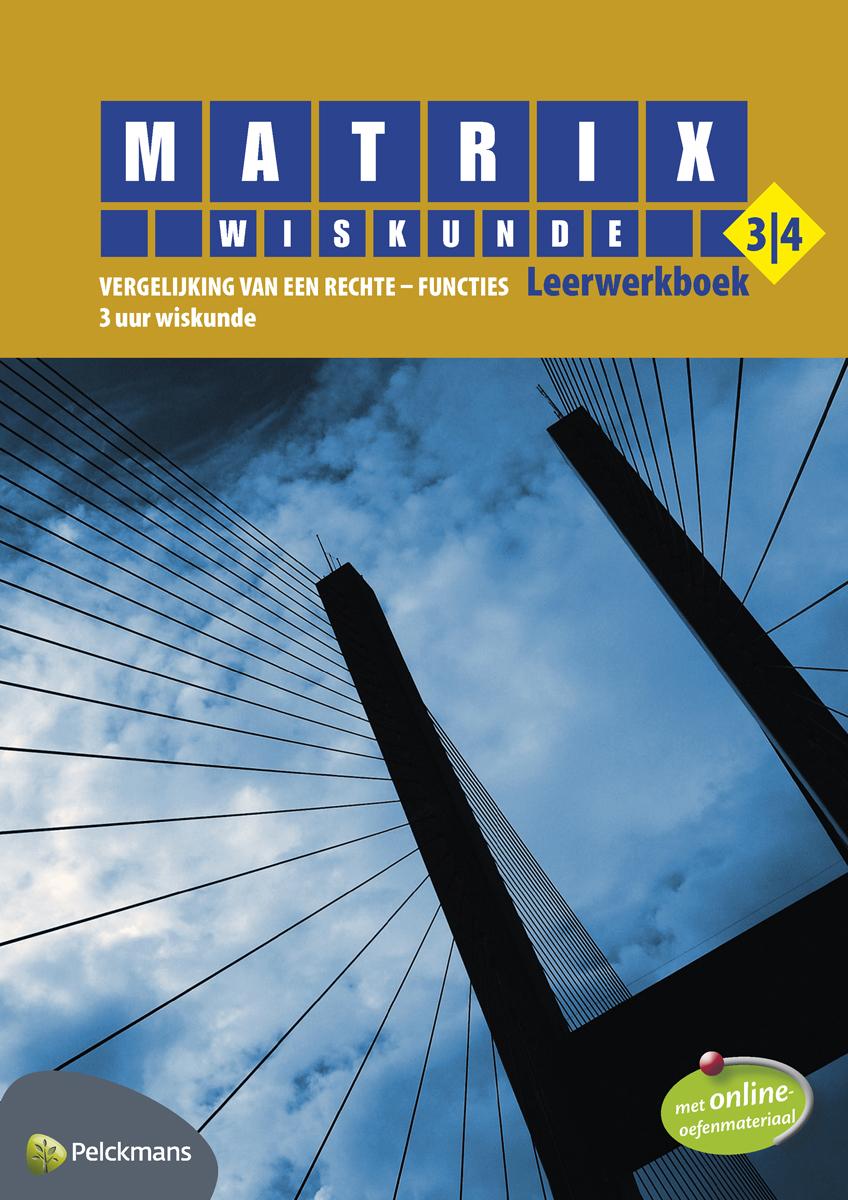 Matrix Wiskunde 3/4 vergelijking van een rechte - functies 3 uur wiskunde leerwerkboek (inclusief openleertrajecten en Pelckmans Portaal)