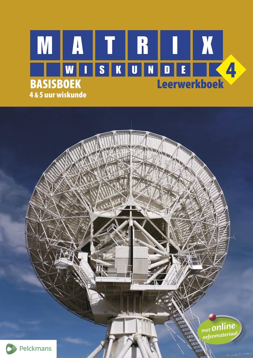 Matrix Wiskunde 4 basisboek 4 & 5 uur leerwerkboek (inclusief vademecum, openleertrajecten en Pelckmans Portaal)
