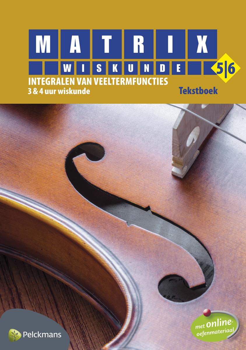 Matrix Wiskunde 5/6 integralen van veeltermfuncties 3 & 4 uur wiskunde tekstboek (inclusief beknopte correctiesleutel en online openleertrajecten)