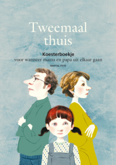 Tweemaal thuis. (voor wanneer mama en papa uit elkaar gaan)