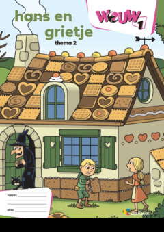 WOUW 1 - werkboek thema 2 - Hans en Grietje  