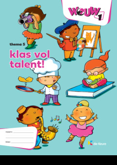 WOUW 1 - werkboek thema 5 - Klas vol talent