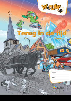 WOUW 4 - werkboek thema 3 - Terug in de tijd 