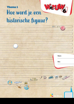 WOUW 6 - werkboek thema 1 - Hoe word je een historische figuur
