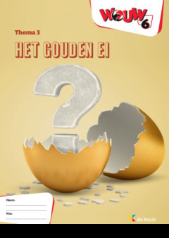 WOUW 6 - werkboek thema 3 - Het gouden ei 
