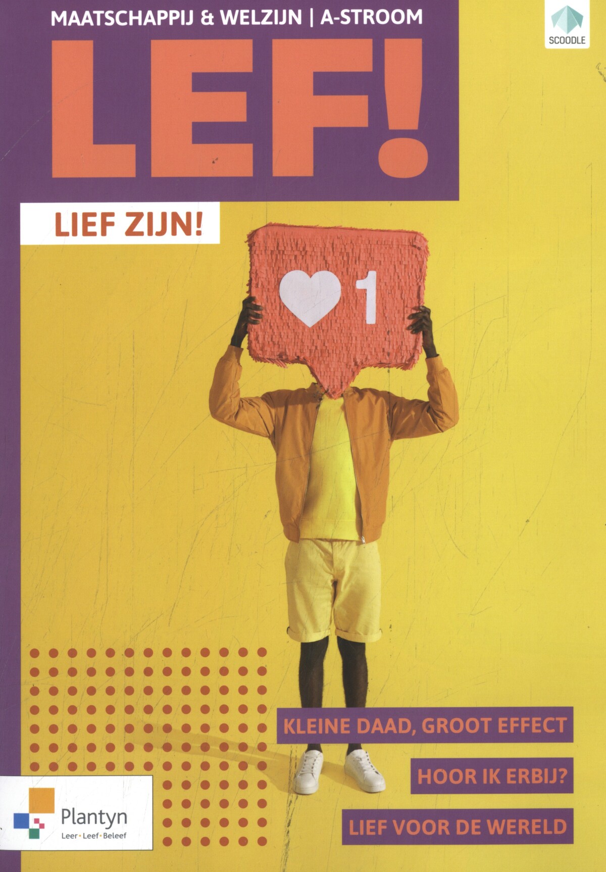LEF! A-stroom: Lief zijn! (incl. Scoodle)