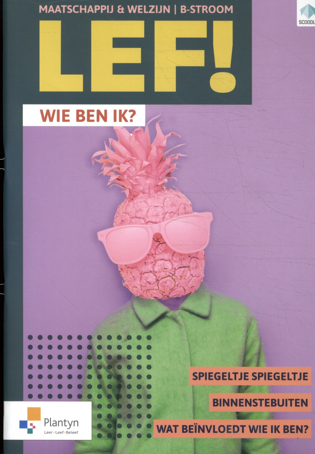 LEF! B-stroom: Wie ben ik? (incl. Scoodle)