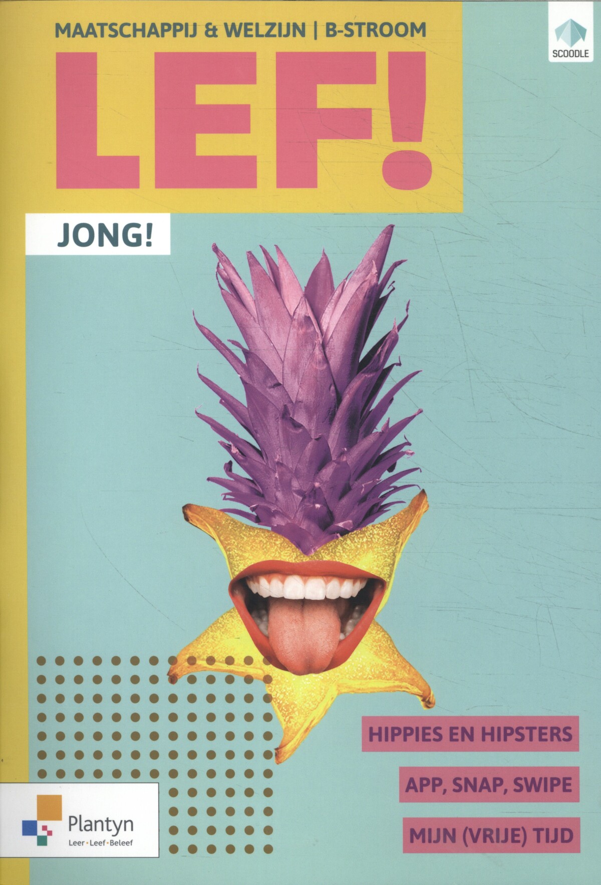 LEF! B-stroom: Jong! (incl. Scoodle)