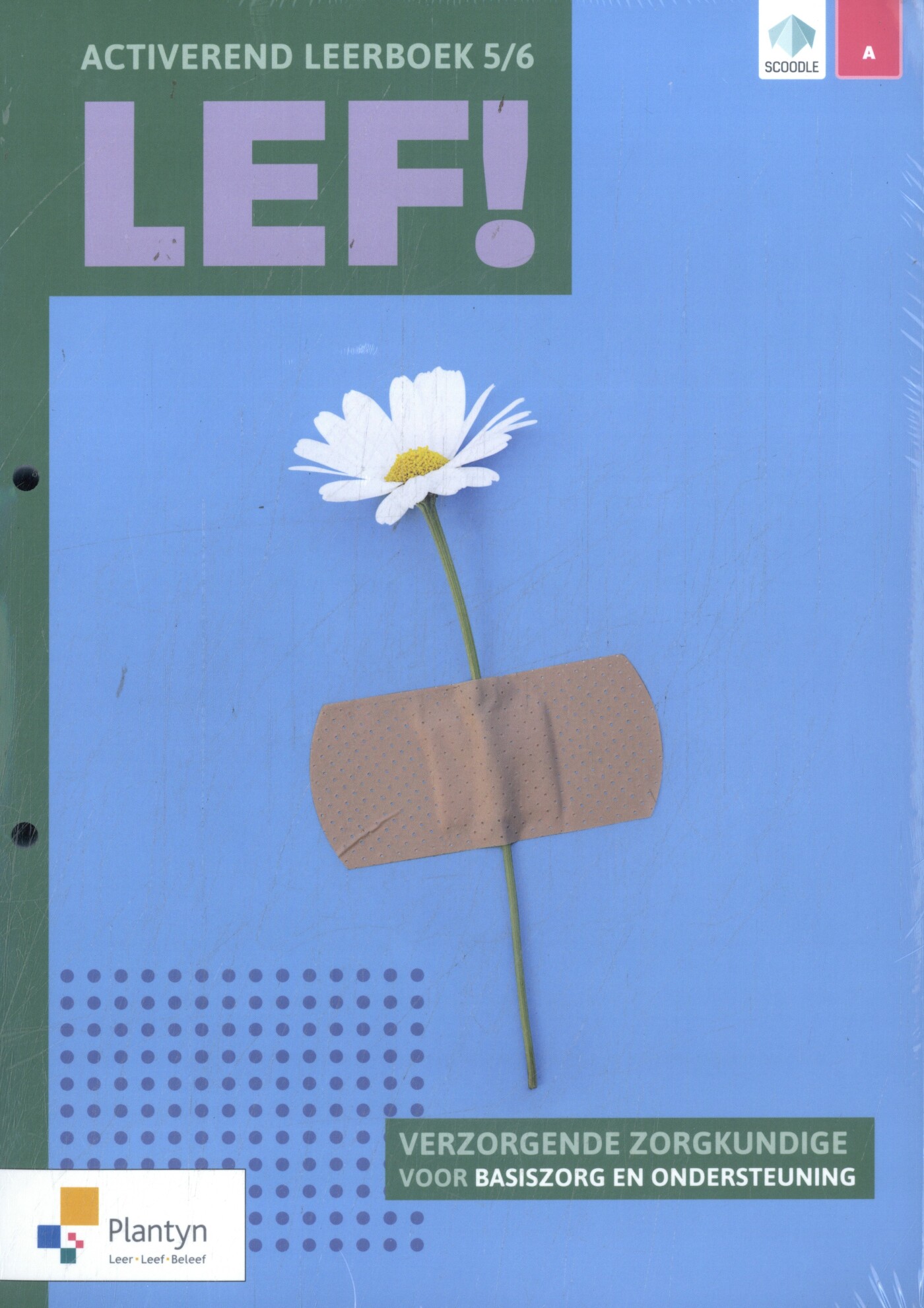 LEF! 5/6 Basiszorg en ondersteuning deel 2/2 (incl. digitale leerpaden, Scoodle) (pakket)